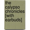The Calypso Chronicles [With Earbuds] by Tyne O'Connell