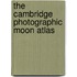 The Cambridge Photographic Moon Atlas