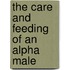 The Care and Feeding of an Alpha Male