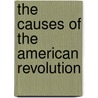 The Causes of the American Revolution by John Perritano