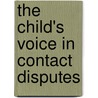 The Child's Voice in Contact Disputes by Kirsteen Mackay