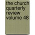 The Church Quarterly Review Volume 48