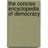 The Concise Encyclopedia of Democracy door Staff of the Congressional Quarterly
