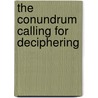 The Conundrum Calling For Deciphering by Mindaralew Zewdie