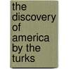 The Discovery of America by the Turks door Jorge Amado