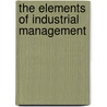 The Elements of Industrial Management door J. Russell (Joseph Russell) Smith
