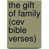 The Gift Of Family (cev Bible Verses) by Ben Alex