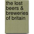 The Lost Beers & Breweries of Britain