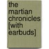 The Martian Chronicles [With Earbuds]