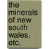 The Minerals Of New South Wales, Etc.