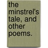 The Minstrel's Tale, and other poems. door George Moore