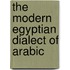 The Modern Egyptian Dialect Of Arabic