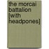 The Morcai Battalion [With Headpones]