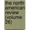 The North American Review (Volume 26) door Jared Sparks