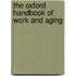 The Oxford Handbook of Work and Aging