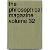 The Philosophical Magazine  Volume 32 door Alexander Tilloch
