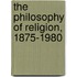 The Philosophy of Religion, 1875-1980