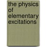 The Physics of Elementary Excitations door Y. Toyozawa