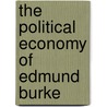 The Political Economy of Edmund Burke by Sj Canavan Francis
