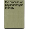 The Process Of Psychoanalytic Therapy door E. Peterfreund