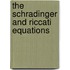 The Schradinger And Riccati Equations