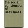 The Social Construction of Usefulness by José L. Abdelnour-Nocera