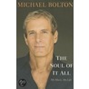 The Soul of It All: My Music, My Life door Michael Bolton