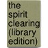 The Spirit Clearing (Library Edition)