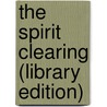 The Spirit Clearing (Library Edition) door Mark Tufo