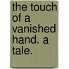 The Touch of a Vanished Hand. A tale. door Francis Arthur