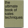 The Ultimate Book of Sales Techniques by Stephan Schiffman