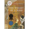 The Weight Of A Mass: A Tale Of Faith by Josephine Nobisso