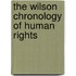 The Wilson Chronology of Human Rights