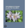 The Works of Edgar Allan Poe Volume 9 door Edwin Markham