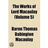 The Works of Lord Macaulay (Volume 5) door Baron Thomas Babington Macaulay Macaulay