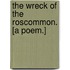 The Wreck of the Roscommon. [A poem.]