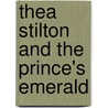 Thea Stilton and the Prince's Emerald door Thea Stilton