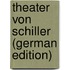 Theater Von Schiller (German Edition)