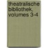 Theatralische Bibliothek, Volumes 3-4