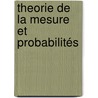 Theorie de la Mesure et Probabilités by Magid Maatallah