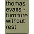 Thomas Evans - Furniture without Rest