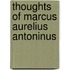 Thoughts of Marcus Aurelius Antoninus