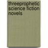 Threeprophetic Science Fiction Novels by Herbert George Wells