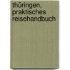 Thüringen, praktisches Reisehandbuch door Steffen W. Schmidt