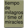 Tiempo de milagros / Time of Miracles door Anne-Laure Bondoux