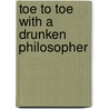 Toe to Toe with a Drunken Philosopher by Ron Lambert