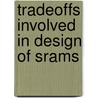 Tradeoffs Involved In Design Of Srams door Indraneel Kelkar
