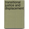 Transitional Justice and Displacement door Roger Duthie Roger