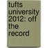 Tufts University 2012: Off the Record