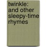 Twinkle: And Other Sleepy-Time Rhymes door Studio Mouse